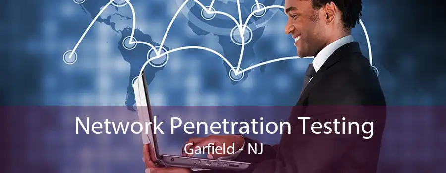 Network Penetration Testing Garfield - NJ