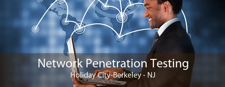 Network Penetration Testing Holiday City-Berkeley - NJ