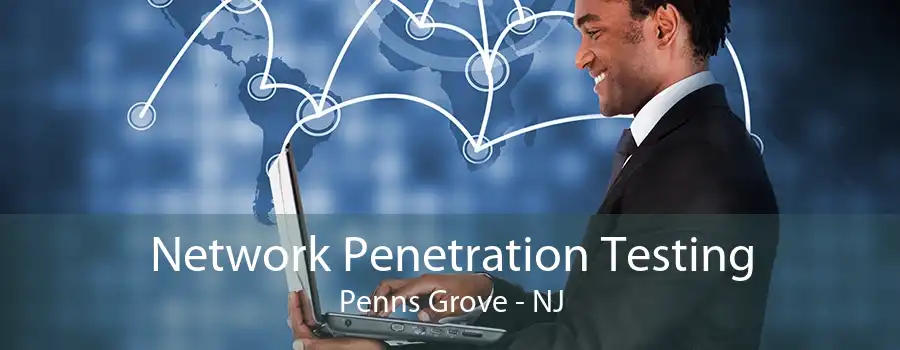 Network Penetration Testing Penns Grove - NJ