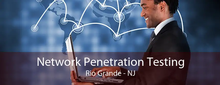 Network Penetration Testing Rio Grande - NJ