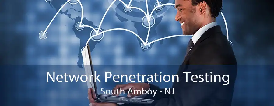 Network Penetration Testing South Amboy - NJ