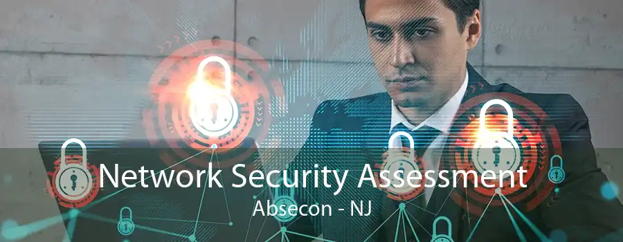 Network Security Assessment Absecon - NJ