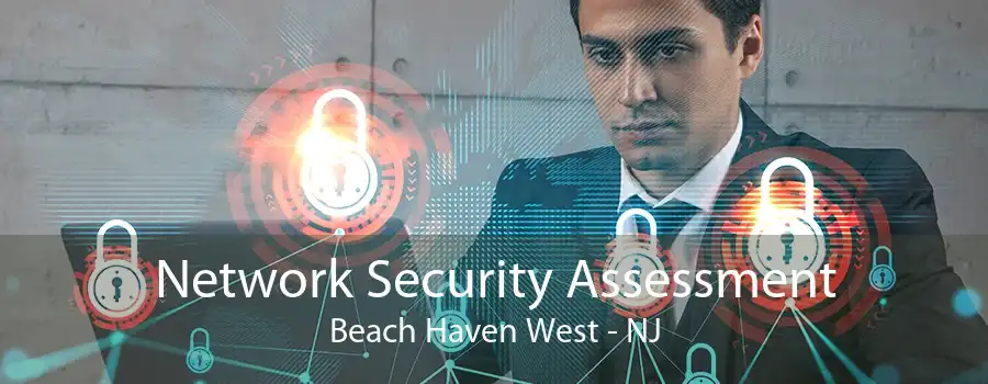 Network Security Assessment Beach Haven West - NJ