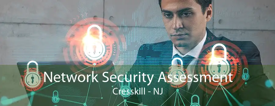 Network Security Assessment Cresskill - NJ