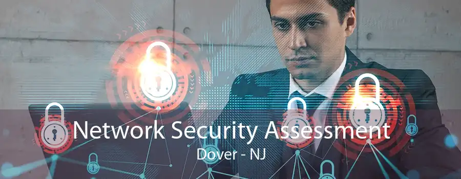 Network Security Assessment Dover - NJ