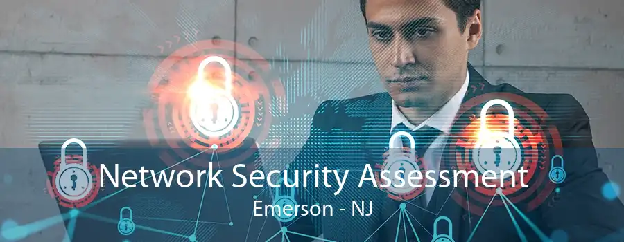 Network Security Assessment Emerson - NJ
