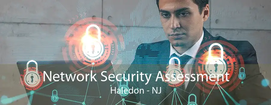 Network Security Assessment Haledon - NJ