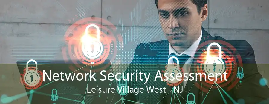 Network Security Assessment Leisure Village West - NJ