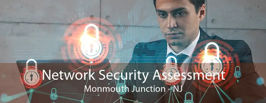 Network Security Assessment Monmouth Junction - NJ