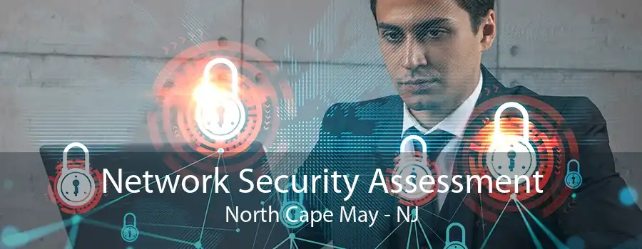 Network Security Assessment North Cape May - NJ