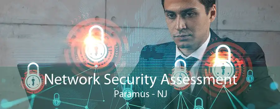 Network Security Assessment Paramus - NJ