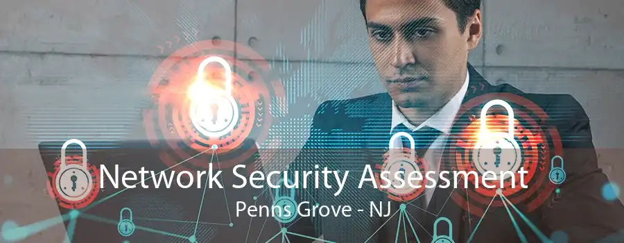 Network Security Assessment Penns Grove - NJ