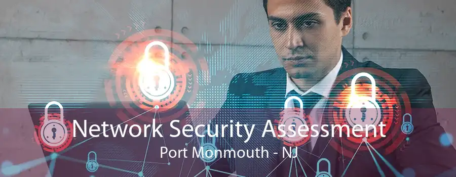 Network Security Assessment Port Monmouth - NJ