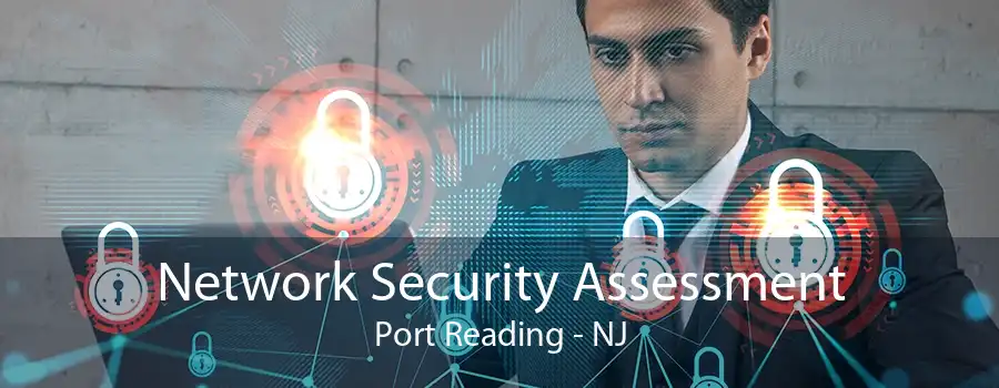 Network Security Assessment Port Reading - NJ