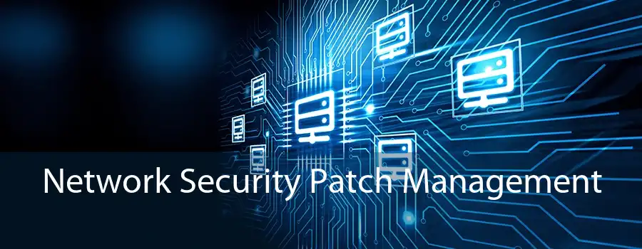 Network Security Patch Management 