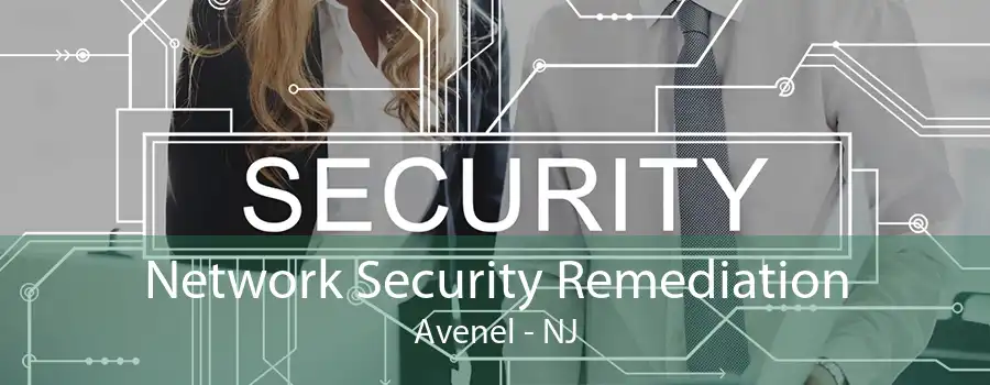 Network Security Remediation Avenel - NJ