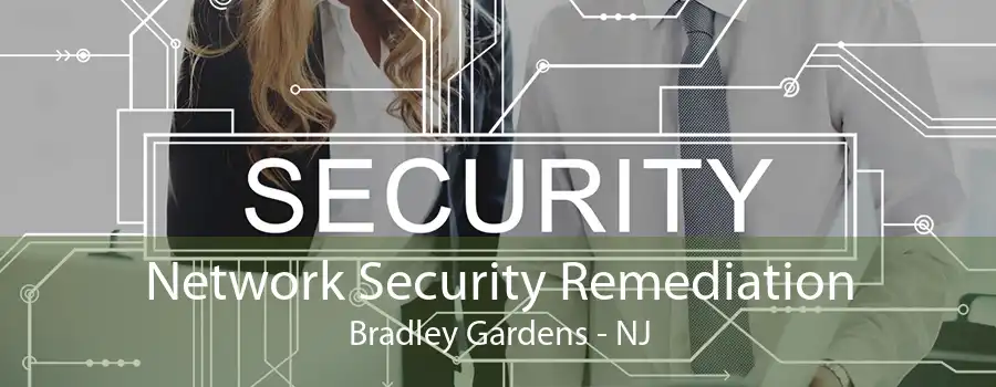 Network Security Remediation Bradley Gardens - NJ