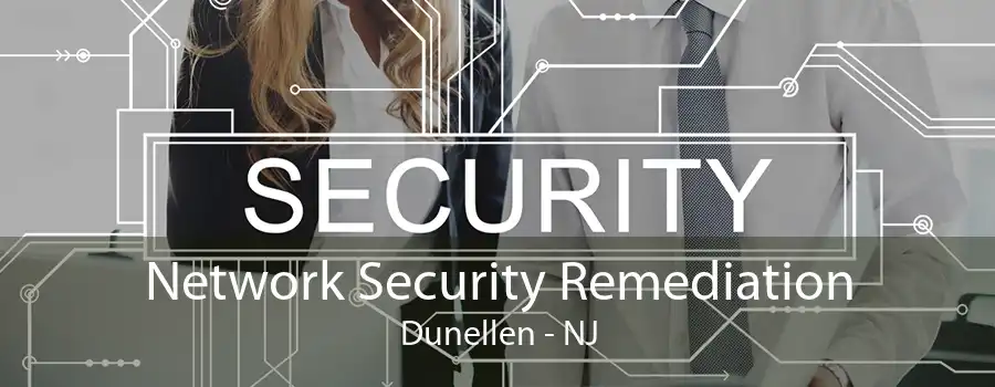 Network Security Remediation Dunellen - NJ