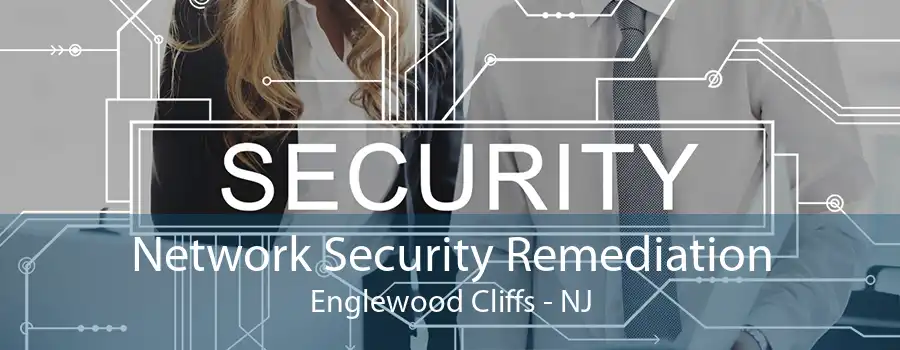 Network Security Remediation Englewood Cliffs - NJ