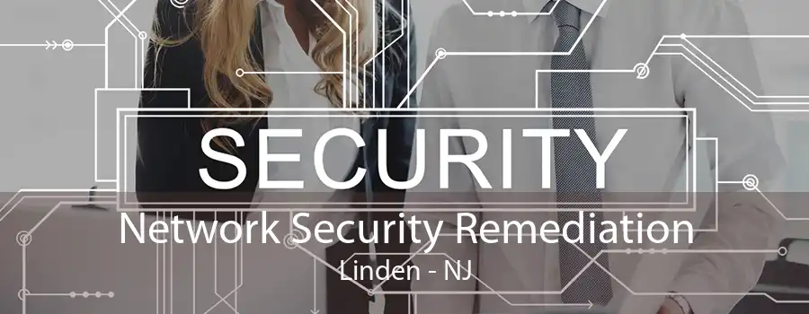 Network Security Remediation Linden - NJ