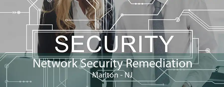 Network Security Remediation Marlton - NJ