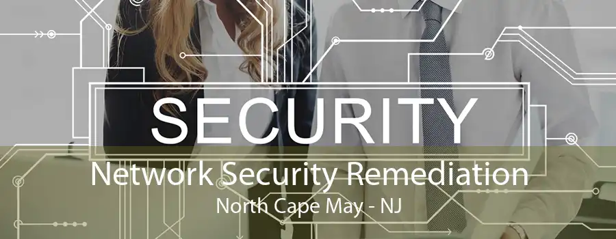 Network Security Remediation North Cape May - NJ