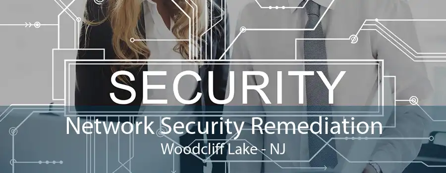 Network Security Remediation Woodcliff Lake - NJ