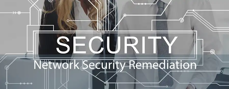 Network Security Remediation 