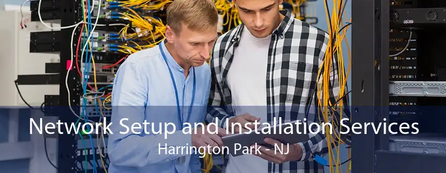Network Setup and Installation Services Harrington Park - NJ