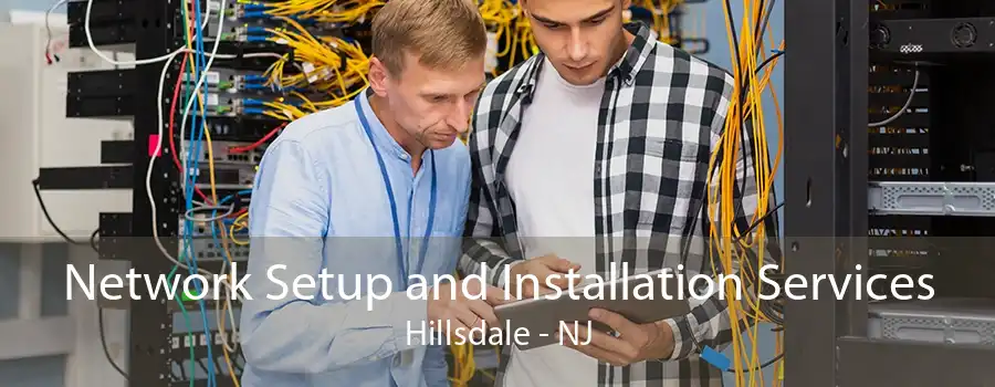 Network Setup and Installation Services Hillsdale - NJ