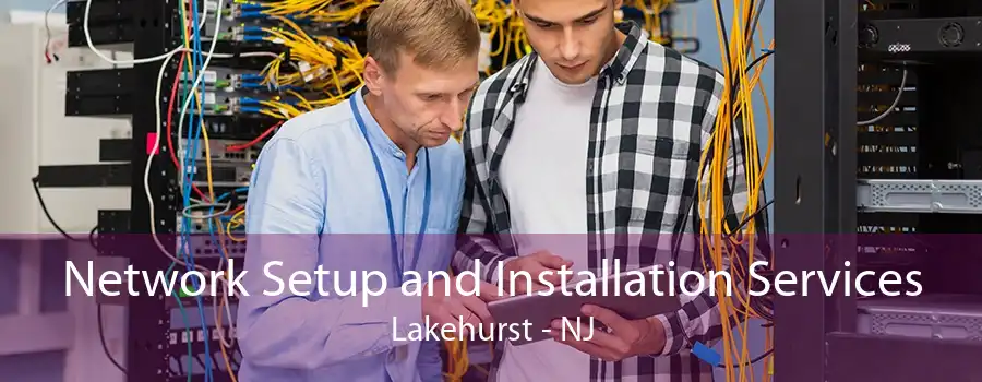 Network Setup and Installation Services Lakehurst - NJ