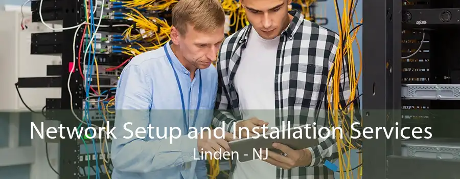 Network Setup and Installation Services Linden - NJ