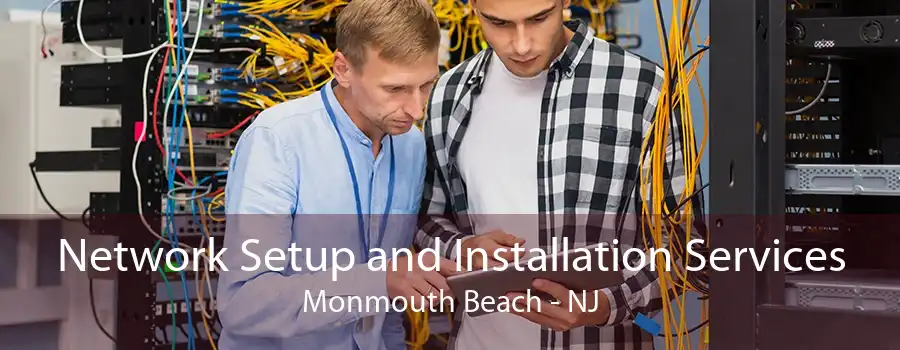 Network Setup and Installation Services Monmouth Beach - NJ