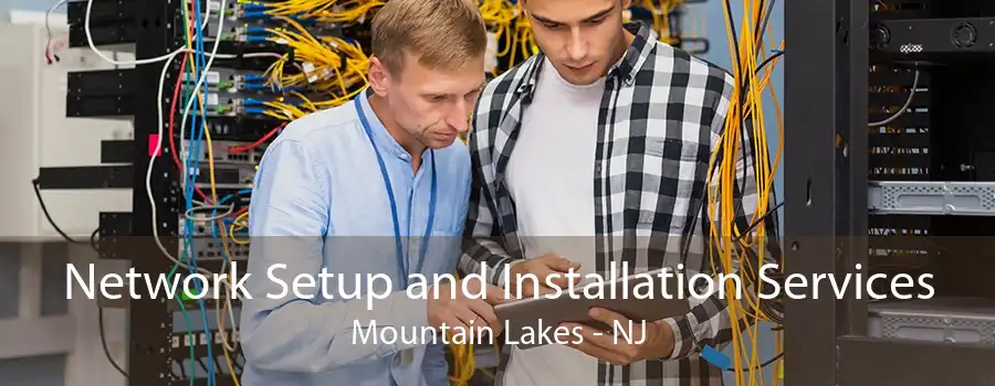 Network Setup and Installation Services Mountain Lakes - NJ