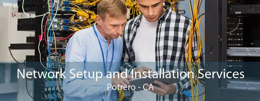 Network Setup and Installation Services Potrero - CA