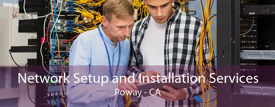 Network Setup and Installation Services Poway - CA