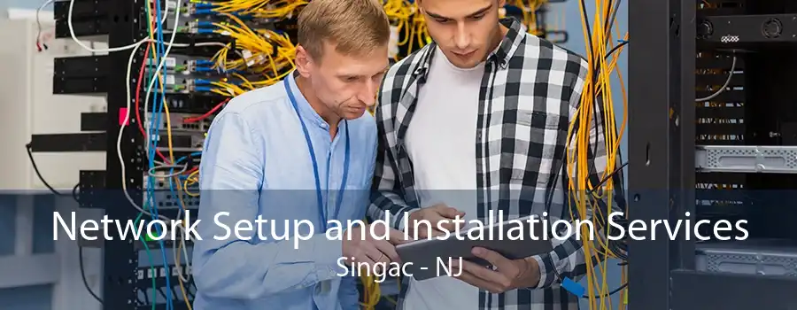 Network Setup and Installation Services Singac - NJ