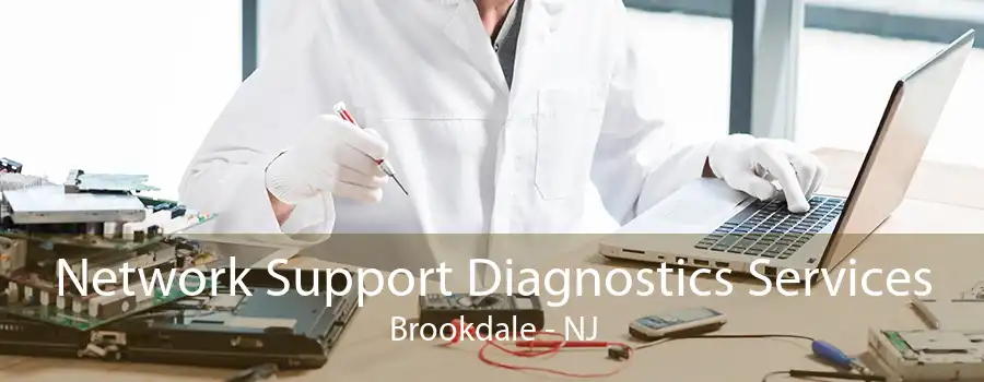 Network Support Diagnostics Services Brookdale - NJ