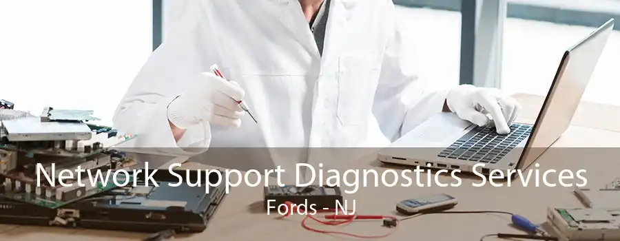 Network Support Diagnostics Services Fords - NJ