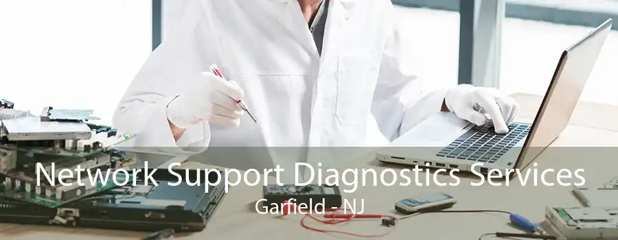 Network Support Diagnostics Services Garfield - NJ