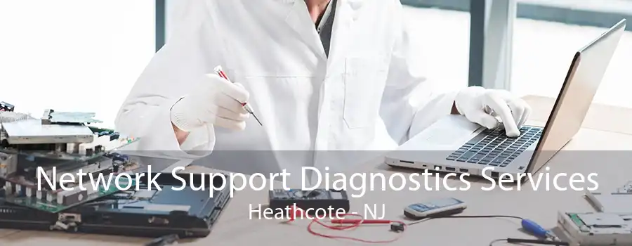 Network Support Diagnostics Services Heathcote - NJ