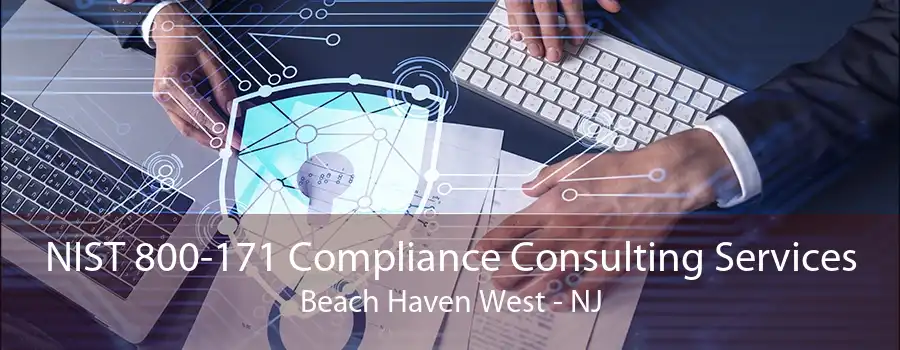 NIST 800-171 Compliance Consulting Services Beach Haven West - NJ