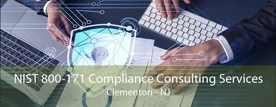 NIST 800-171 Compliance Consulting Services Clementon - NJ