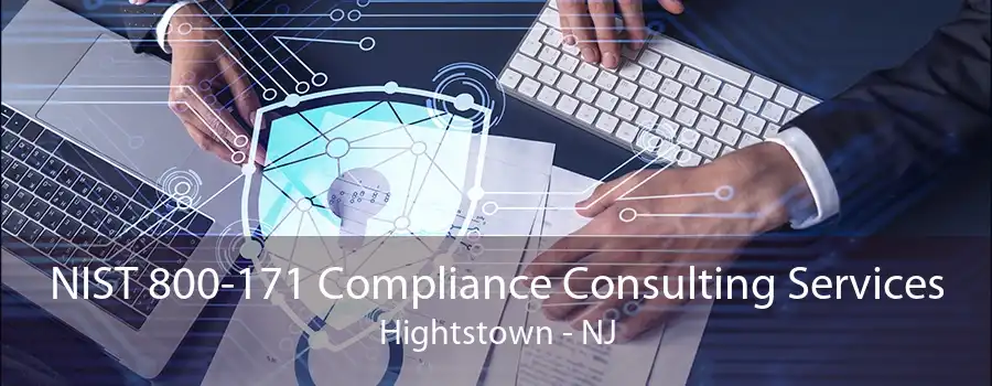 NIST 800-171 Compliance Consulting Services Hightstown - NJ