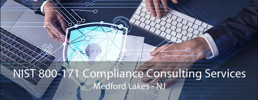 NIST 800-171 Compliance Consulting Services Medford Lakes - NJ