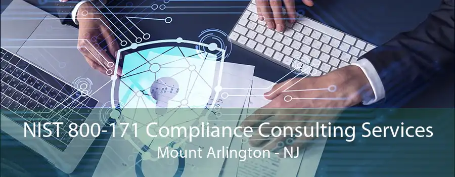 NIST 800-171 Compliance Consulting Services Mount Arlington - NJ