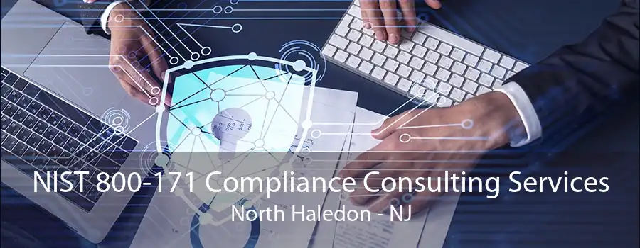 NIST 800-171 Compliance Consulting Services North Haledon - NJ