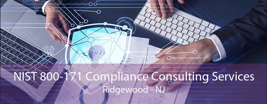 NIST 800-171 Compliance Consulting Services Ridgewood - NJ