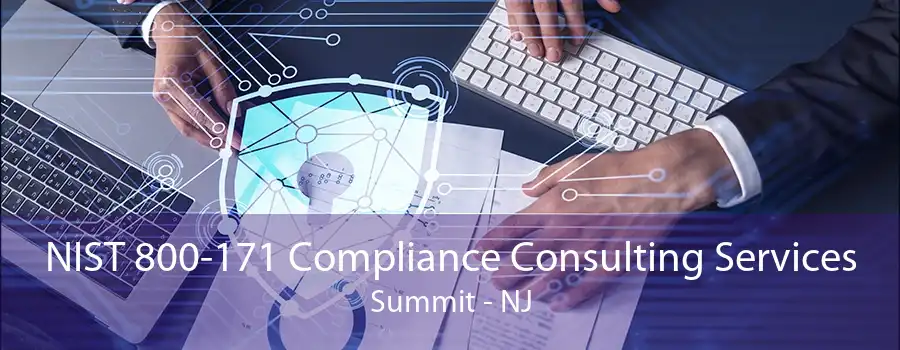 NIST 800-171 Compliance Consulting Services Summit - NJ