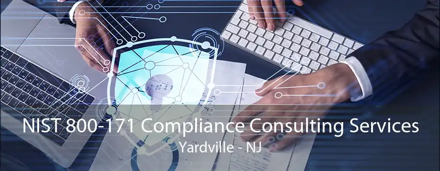 NIST 800-171 Compliance Consulting Services Yardville - NJ